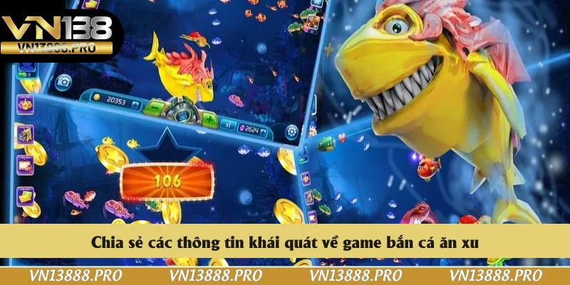 Chia sẻ các thông tin khái quát về game bắn cá ăn xu