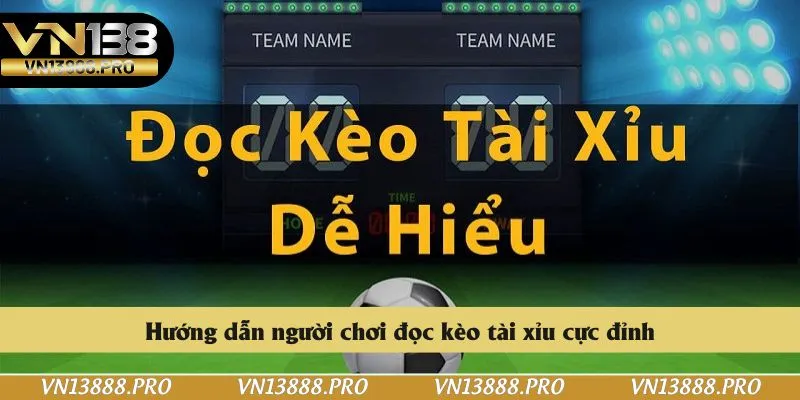 Hướng dẫn người chơi đọc kèo tài xỉu cực đỉnh