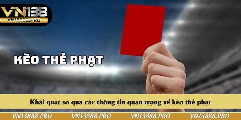 Khái quát sơ qua các thông tin quan trọng về kèo thẻ phạt