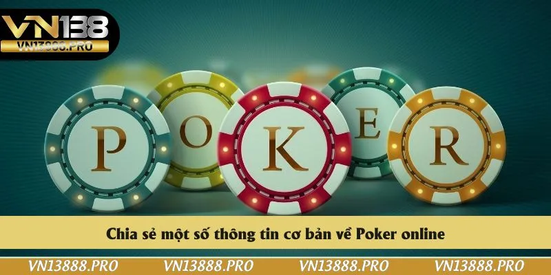 Chia sẻ một số thông tin cơ bản về Poker online