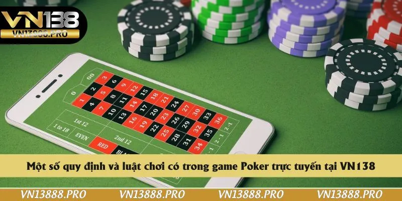 Một số quy định và luật chơi có trong game Poker trực tuyến tại VN138