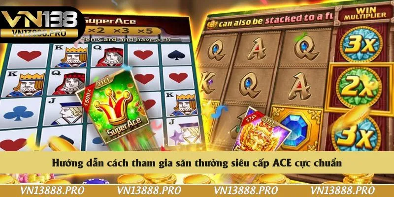 Hướng dẫn cách tham gia săn thưởng siêu cấp ACE cực chuẩn