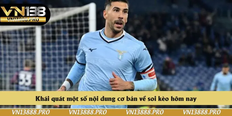 Khái quát một số nội dung cơ bản về soi kèo hôm nay